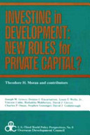 Investing in development : new roles for private capital? / Theodore H. Moran ... [et al.].