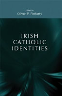 Irish Catholic identities / edited by Oliver P. Rafferty.
