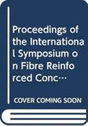 Isfrc87 : proceedings of the International Symposium on Fibre Reinforced Concrete, Madras, India December 16-19, 1987 / general editors V.S. Parameswaran and T.S. Krishnamoorthy