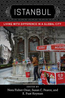Istanbul : living with difference in a global city / edited by Nora Fisher-Onar, Susan C. Pearce, E. Fuat Keyman.