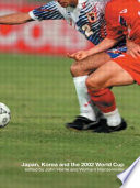 Japan, Korea and the 2002 World Cup / edited by John Horne and Wolfram Manzenreiter.