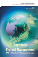 Japanese project management : KPM - innovation, development and improvement / editors, Shigenobu Ohara, Takayuki Asada.