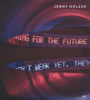 Jenny Holzer / essays by Joan Simon, Elizabeth A.T. Smith ; interview with the artist by Benjamin H.D. Buchloh.