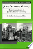 Jews, Germans, memory : reconstructions of Jewish life in Germany / Y. Michal Bodemann, editor.