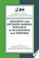 Judgment and decision-making research in accounting and auditing / edited by Robert H. Ashton and Alison Hubbard Ashton.