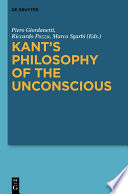 Kant's philosophy of the unconscious / Piero Giordanetti, Riccardo Pozzo, Marco Sgarbi (eds.).