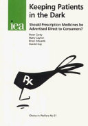 Keeping patients in the dark : should prescription medicines be advertised direct to consumers? / Peter Cardy ... [et al.].