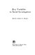 Key variables in social investigation / edited by Robert G. Burgess.