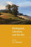 Kierkegaard, Literature, and the Arts / edited by Eric Ziolkowski.