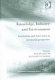 Knowledge, industry and environment : institutions and innovation in territorial perspective / edited by Roger Hayter, Richard Le Heron.