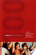 Labour's first century / edited by Duncan Tanner, Pat Thane, Nick Tiratsoo.