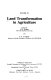 Land transformation in agriculture / edited by M.G. Wolman and F.G.A. Fournier.