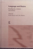 Language and desire : encoding sex, romance and intimacy / edited by Keith Harvey and Celia Shalom.