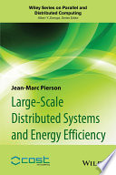 Large-scale distributed systems and energy efficiency : a holistic view / edited by Jean-Marc Pierson.