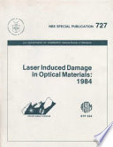 Laser induced damage in optical materials, 1984 proceedings of a symposium sponsored by National Bureau of Standards, American Society for Testing and Materials, Office of Naval Research, Department of Energy, Defense