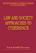 Law and society approaches to cyberspace / edited by Paul Schiff Berman.