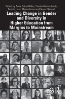 Leading change in gender and diversity in higher education from margins to mainstream edited by Anna CohenMiller, Tamsin Hinton-Smith, Fawzia Haeri Mazanderani and Nupur Samuel.