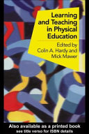 Learning and teaching in physical education edited by Colin A. Hardy and Mick Mawer.