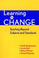 Learning to change : teaching beyond subjects and standards / Andy Hargreaves ... [et al.].