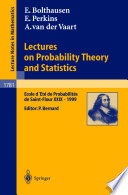 Lectures on probability theory and statistics Ecole d'Ete de Probabilites de Saint-Flour XXIX - 1999 / E. Bolthausen, E. Perkins, A. van der Vaart ; editor, Pierre Bernard.