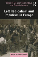 Left radicalism and populism in Europe / edited by Giorgos Charalambous and Gregoris Ioannou.