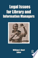 Legal issues for library and information managers / William Z. Nasri, editor.