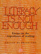 Literacy is not enough : essays on the importance of reading / edited by Brian Cox ; with an introduction by Eric Bolton.