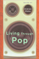 Living through pop / edited by Andrew Blake.