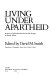 Living under apartheid : aspects of urbanization and social change in South Africa / edited by David M. Smith.