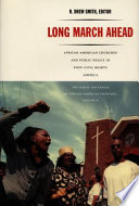 Long march ahead African American churches and public policy in post-civil rights America / edited by R. Drew Smith.