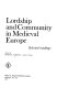 Lordship and community in medieval Europe : selected readings / edited by Fredric L. Cheyette.