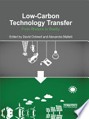 Low-carbon technology transfer : from rhetoric to reality / edited by David Ockwell and Alexandra Mallett.