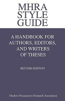 MHRA style guide : a handbook for authors, editors, and writers of theses / edited by a subcommittee of the MHRA consisting of Glanville Price... [et al.].