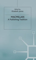 Macmillan : a publishing tradition / edited by Elizabeth James.