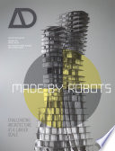 Made by robots challenging architecture at a larger scale / guest edited by Fabio Gramazio and Matthias Kohler.