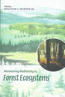 Maintaining biodiversity in forest ecosystems / edited by Malcolm L. Hunter.