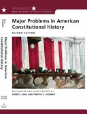 Major problems in American constitutional history : documents and essays / edited by Kermit L. Hall, Timothy S. Huebner.