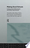 Making good schools : linking school effectiveness and school improvement / David Reynolds ... [et al.].