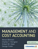 Management and cost accounting / Alnoor Bhimani ... [et al.].