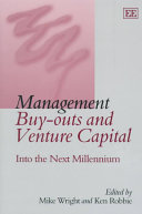 Management buy-outs and venture capital : into the next millenium / edited by Mike Wright, Ken Robbie.