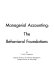 Managerial accounting : the behavioral foundations.