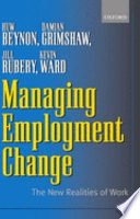 Managing employment change : the new realities of work / Huw Beynon ... [et al.].