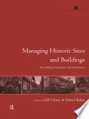 Managing historic sites and buildings / edited by Gill Chitty and David Baker.