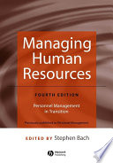 Managing human resources personnel management in transition / edited by Stephen Bach.