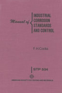 Manual of industrial corrosion standards and control sponsored by ASTM Committee G-1 on Corrosion of Metals, F. H. Cocks, editor.
