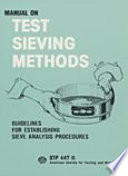 Manual on test sieving methods prepared by ASTM Committee E-29 as Guidelines for Establishing Sieve Analysis Procedures.