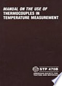 Manual on the use of thermocouples in temperature measurement sponsored by ASTM Committee E-20 on Temperature Measurement and Subcommittee E20.04 on Thermocouples, American Society for Testing and Materials.