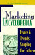 Marketing encyclopedia : issues and trends shaping the future / Jeffrey Heilbrunn, editor.