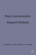 Mass communication research methods / Anders Hansen ... [et al.].