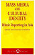 Mass media and cultural identity : ethnic reporting in Asia / edited by Anura Goonasekera and Youichi Ito.